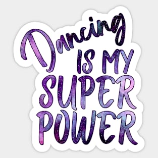 Dancing Is My Superpower Sticker